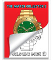 The Watch Collector's Colouring Book